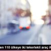Türkiye den 110 ülkeye iki tekerlekli araç ihracatı Türkiye den 110 ülkeye iki tekerlekli araç ihracatı