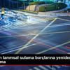 TEDAŞ tan tarımsal sulama borçlarına yeniden yapılandırma