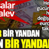 ﻿Piyasalar alev alev! Dolar bir yandan altın bir yandan