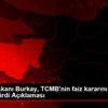 BTSO Başkanı Burkay, TCMB nin faiz kararını değerlendirdi ...