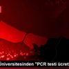 Medipol Üniversitesinden "PCR testi ücreti" açıklaması Medipol Üniversitesinden "PCR testi ücreti" açıklaması