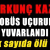 Otobüs uçuruma yuvarlandı: 20 ölü Otobüs uçuruma yuvarlandı: 20 ölü