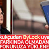 Hukukçu Yanık: Bilmeden ByLock indirebilirsiniz