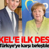 Merkel'e ilk destek! Türkiye'ye karşı birleştiler
