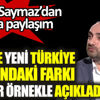 İsmail Saymaz eski ve yeni Türkiye arasındaki farkı tek bir örnekle açıkladı İsmail Saymaz eski ve yeni Türkiye arasındaki farkı tek bir örnekle açıkladı