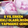 8 yıl erken emekli olabilirsiniz! İşte yapmanız gereken