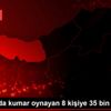 Trabzon da kumar oynayan 8 kişiye 35 bin lira ceza Trabzon da kumar oynayan 8 kişiye 35 bin lira ceza
