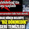 ﻿Sabah moloz döken belediye öğlen biz dökmedik deyip geri temizledi. Bir de Validebağ’da vatandaşı suçladı
