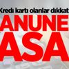 Kredi kartı olanlar dikkat! Kanunen yasak Kredi kartı olanlar dikkat! Kanunen yasak