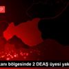 Fırat Kalkanı bölgesinde 2 DEAŞ üyesi yakalandı