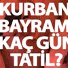 Kurban Bayramı ne zaman? Kurban Bayramı’nda tatil sayısı açıklandı mı? Kurban Bayramı ne zaman? Kurban Bayramı’nda tatil sayısı açıklandı mı?
