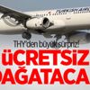 THY'den büyük sürpriz! Ücretsiz dağatacak THY'den büyük sürpriz! Ücretsiz dağatacak