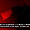 Çaykur Rizespor Başkanı Hasan Kartal: "Karadeniz derbisinin ...