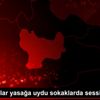 Vatandaşlar yasağa uydu sokaklarda sessizlik hakim Vatandaşlar yasağa uydu sokaklarda sessizlik hakim