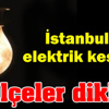 İstanbul’da elektrik kesintisi İstanbul’da elektrik kesintisi
