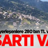 Bu köye yerleşenlere 280 bin TL verilecek! Bu köye yerleşenlere 280 bin TL verilecek!