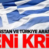 Yunanistan ve Türkiye arasında yeni kriz