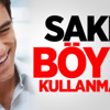 Sakın Böyle Kullanmayın! Sakın Böyle Kullanmayın!