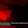 BTSO Başkanı Burkay: "Otomotiv sektöründe ciddi bir ...