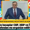 MHP Grup Başkanvekili Akçay: "Algı yaratmaya çalışılıyor"