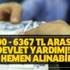 2020 yılında 500 - 6367 TL arası devlet yardımı! Bu ay hemen alınabilecek