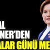 Meral Akşener'den babalar günü mesajı Meral Akşener'den babalar günü mesajı