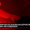 GAZİOSMANPAŞA DA KAÇIRILAN ŞÜPHELİNİN YAKALANMA ANI ...