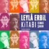 Leylâ Erbil üzerine hazırlanmış en geniş kapsamlı kaynak kitap