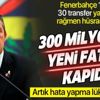 Fenerbahçe'de 300 milyonluk yeni fatura kapıda! Fenerbahçe'de 300 milyonluk yeni fatura kapıda!