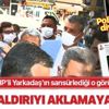 CHP'li Barış Yarkadaş sansürlü video paylaşıp Yüreğir'deki alçak saldırıyı aklamaya çalıştı!