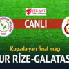 Çaykur Rizespor - Galatasaray (Canlı)