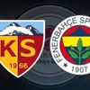 Kayserispor - Fenerbahçe maçı 11'leri belli oldu!