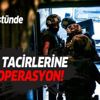 58 ilde uyuşturucu operasyonu! 2 bin 7 kişi gözaltına alındı