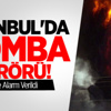 İstanbul'da Bomba Terörü! İstanbul'da Bomba Terörü!