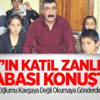 Fırat’ın Katil Zanlısının Babası Konuştu