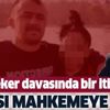 SON DAKİKA: Öldürülen Özgür Duran'ın ailesinden Kadir Şeker'e 12,5 yıl hapis cezasına itiraz