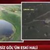 Video: A Haber'den Dipsiz Göl skandalı