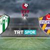 Bursaspor Eyüpspor maçı TRT SPOR'da