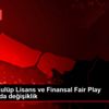 TFF den Kulüp Lisans ve Finansal Fair Play Talimatı ... TFF den Kulüp Lisans ve Finansal Fair Play Talimatı ...