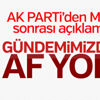 AK Parti: Gündemimizde af yok AK Parti: Gündemimizde af yok