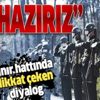 Bakanı Akar, Genelkurmay Başkanı Güler ve kuvvet komutanları sınırda!