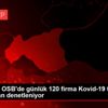 Gaziantep OSB de günlük 120 firma Kovid-19 tedbirleri ...