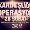Kardeşliğe operasyon ‘28 Şubat’ Kardeşliğe operasyon ‘28 Şubat’