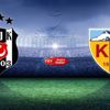 Beşiktaş'ın konuğu Hes Kablo Kayserispor