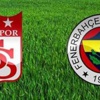 Fenerbahçe M.Sivasspor maçı saat kaçta, skor kaç kaç olur (FB-SİVAS SKOR)