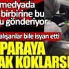 ﻿Bu paraya ancak bu kadar koklarsınız