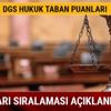 DGS hukuk taban puanları belli mi? DGS hukuk başarı sıralaması açıklandı mı?
