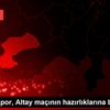 Trabzonspor, Altay maçının hazırlıklarına başladı