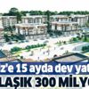 Akdeniz'e 15 ayda dev yatırımlar