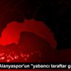 Aytemiz Alanyaspor un "yabancı taraftar grubu" Aytemiz Alanyaspor un "yabancı taraftar grubu"